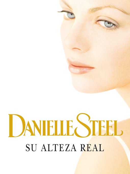 Title details for Su alteza real by Danielle Steel - Available